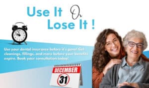 use your dental insurance before you lose it